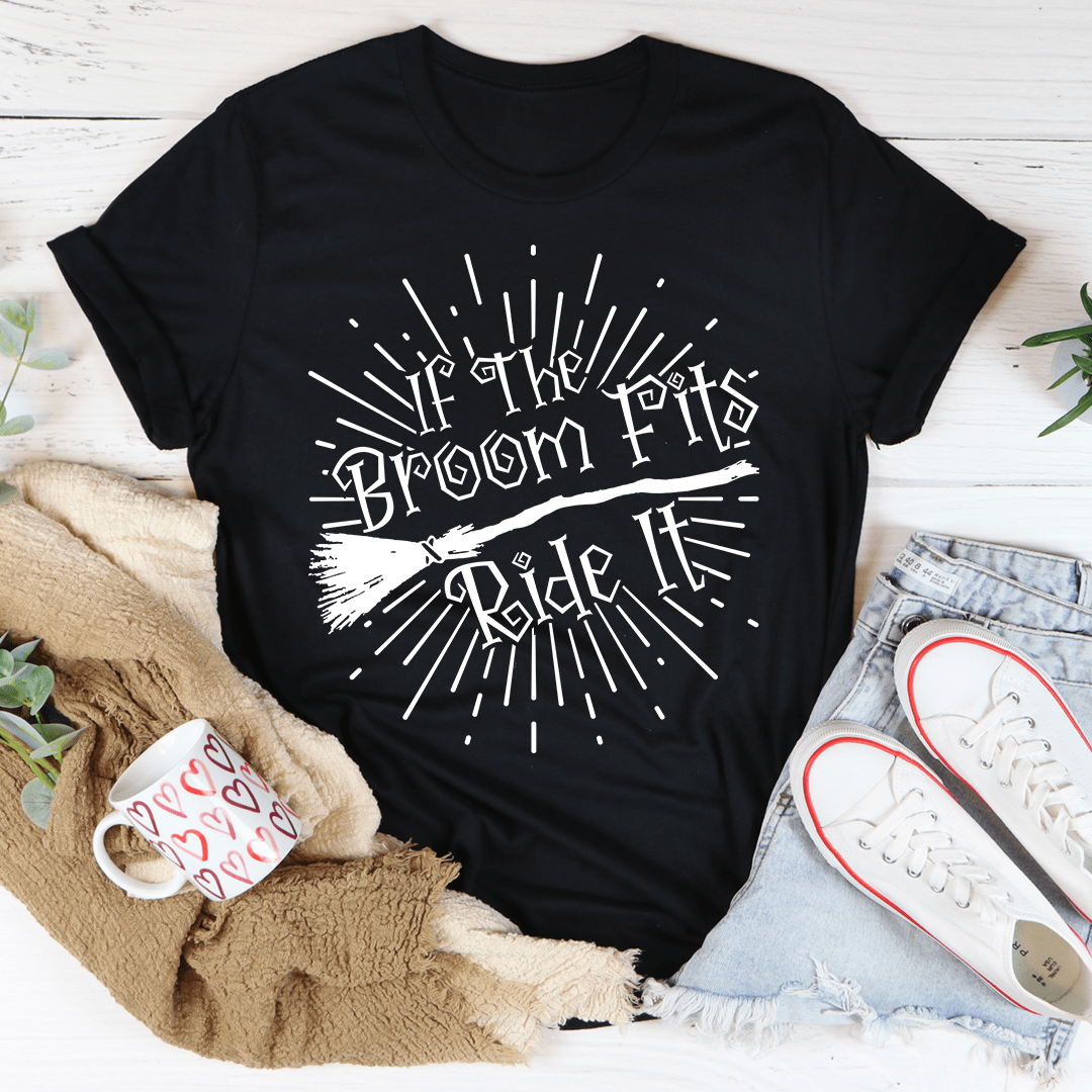 If The Broom Fits Ride It Tee-2