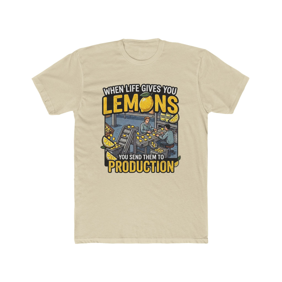 Production Crew T-Shirt — “When Life Gives You Lemons, You Send Them to Production”