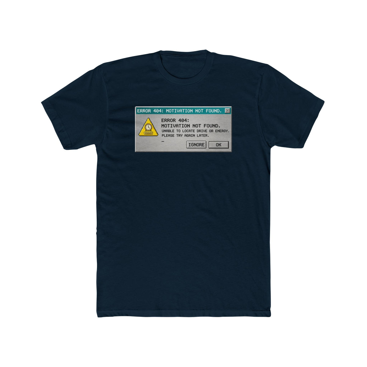 Error 404: Motivation Not Found Graphic T-Shirt