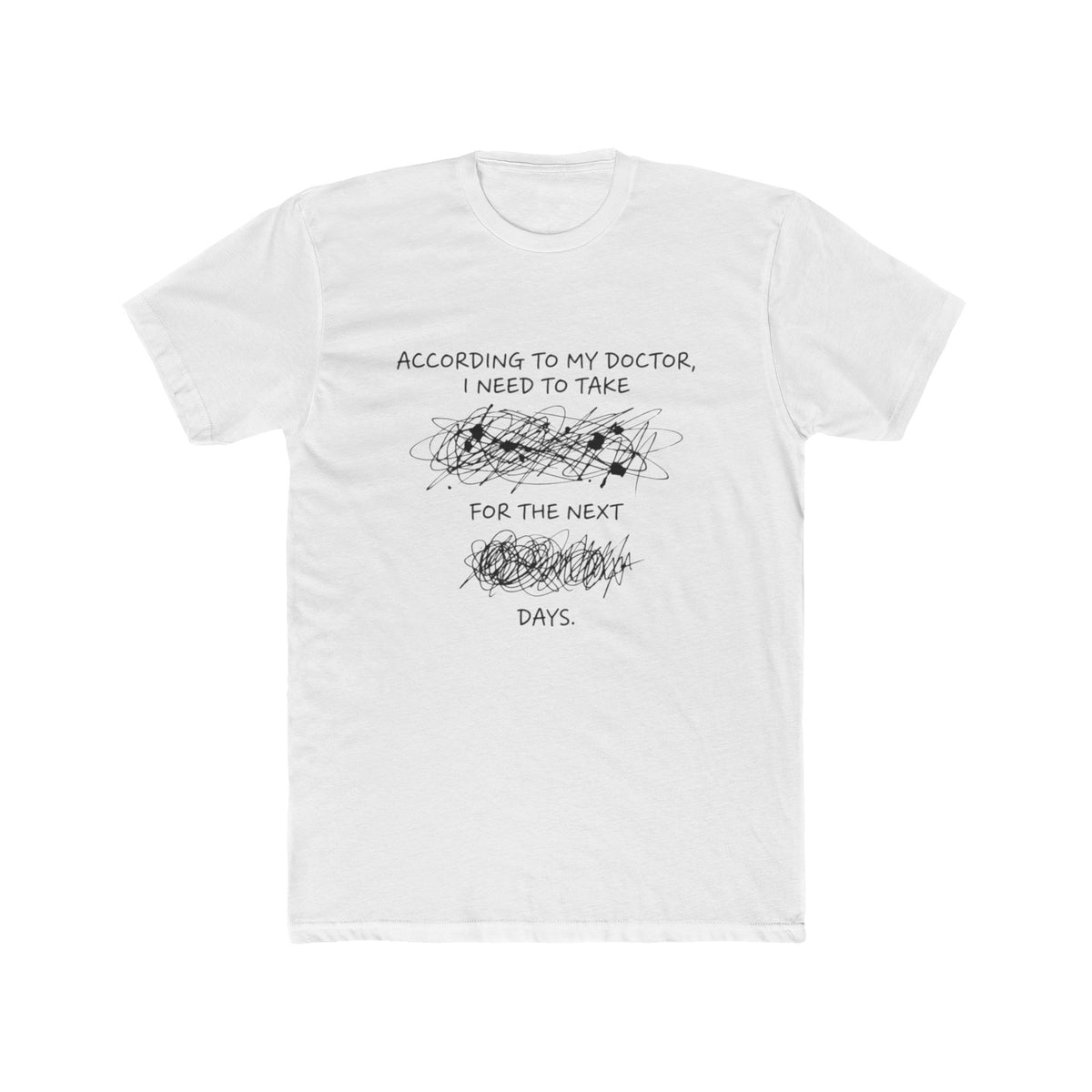 Funny Sarcastic Tee — "According to My Doctor" Tee
