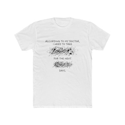 Funny Sarcastic Tee — "According to My Doctor" Tee