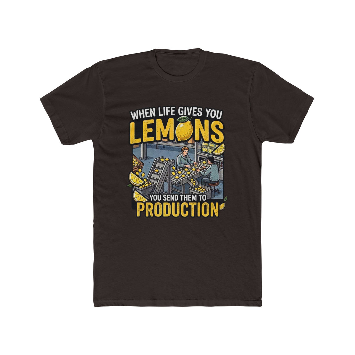 Production Crew T-Shirt — “When Life Gives You Lemons, You Send Them to Production”