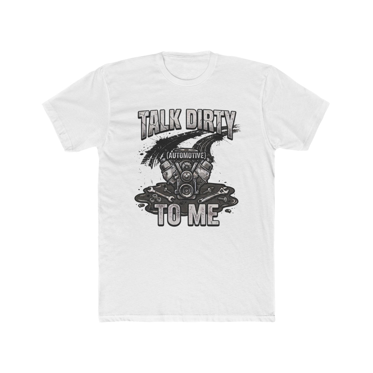 Automotive 'Talk Dirty To Me' T-Shirt — Mechanic Humor Tee