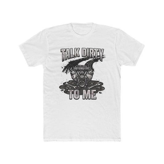 Automotive 'Talk Dirty To Me' T-Shirt — Mechanic Humor Tee