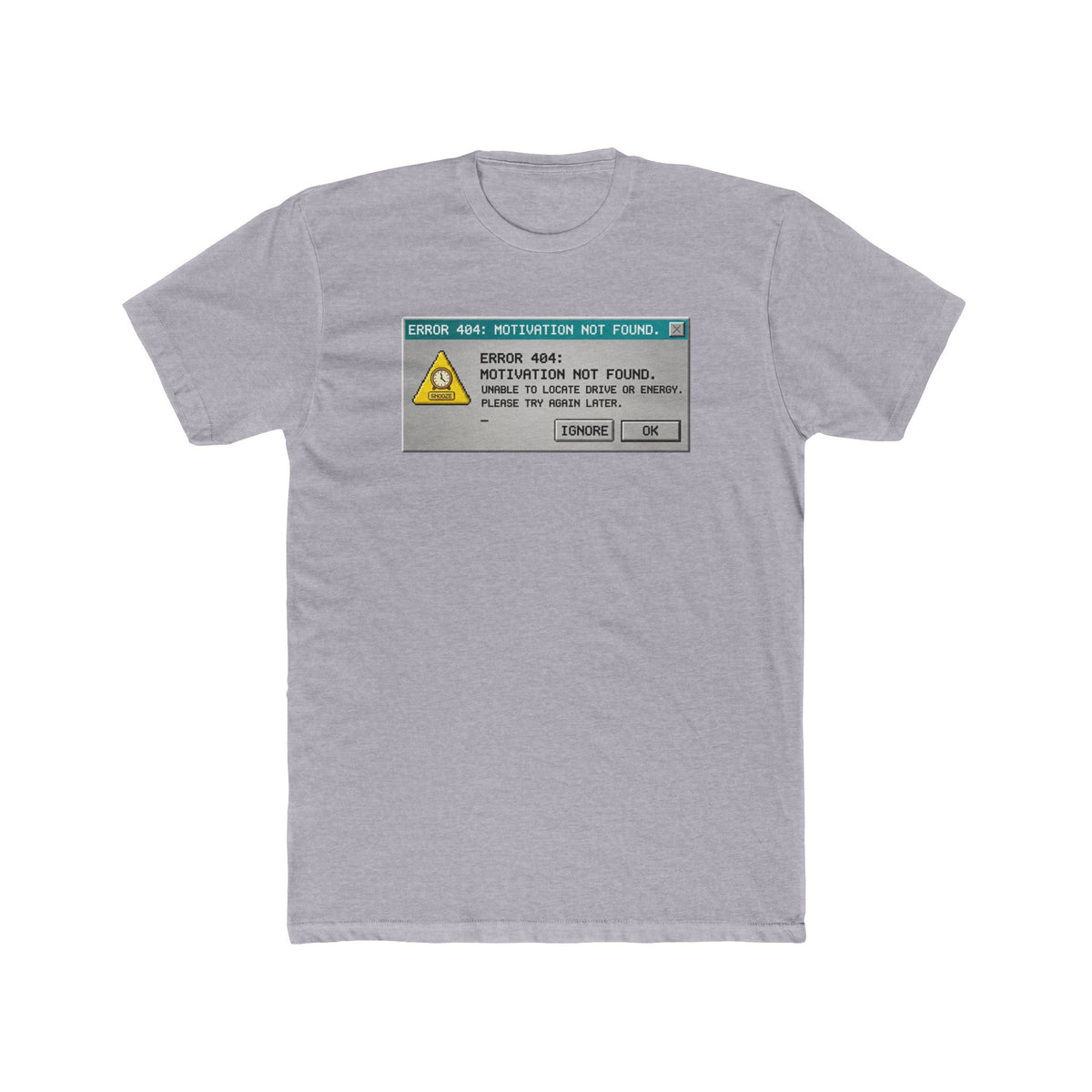 Error 404: Motivation Not Found Graphic T-Shirt