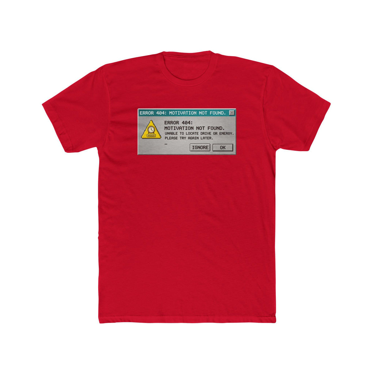 Error 404: Motivation Not Found Graphic T-Shirt