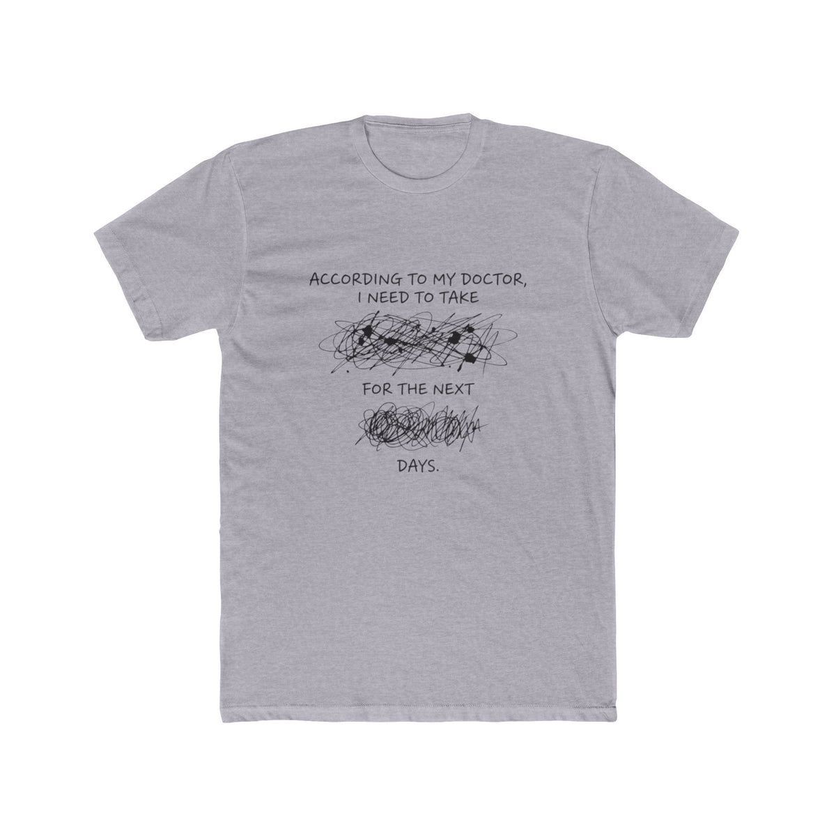 Funny Sarcastic Tee — "According to My Doctor" Tee