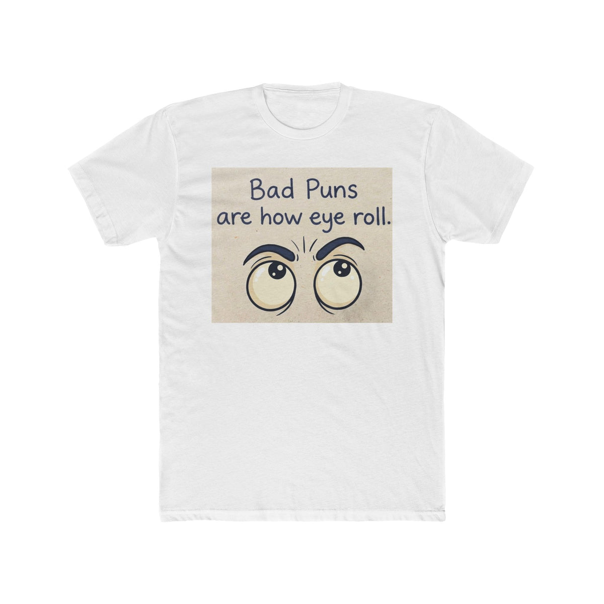 Bad Puns Are How We Roll Funny Pun T-Shirt