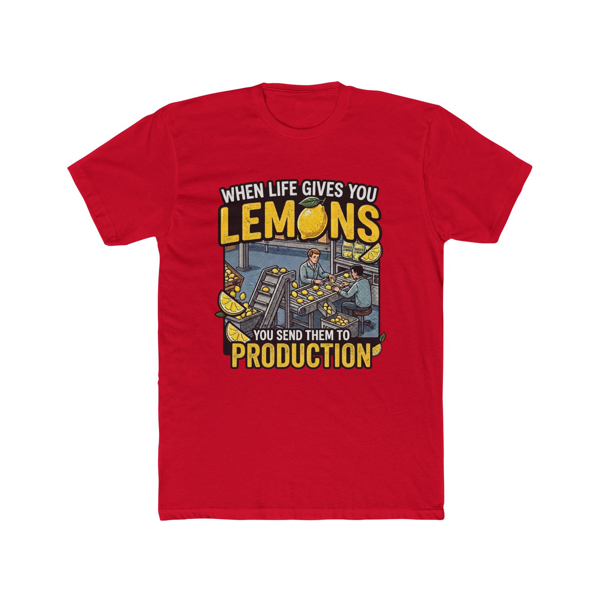 Production Crew T-Shirt — “When Life Gives You Lemons, You Send Them to Production”