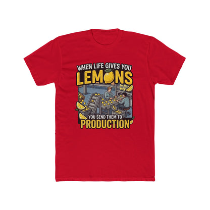 Production Crew T-Shirt — “When Life Gives You Lemons, You Send Them to Production”