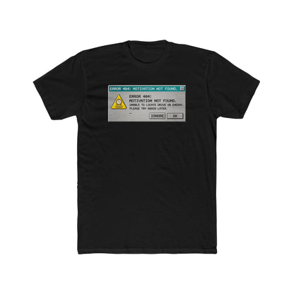 Error 404: Motivation Not Found Graphic T-Shirt