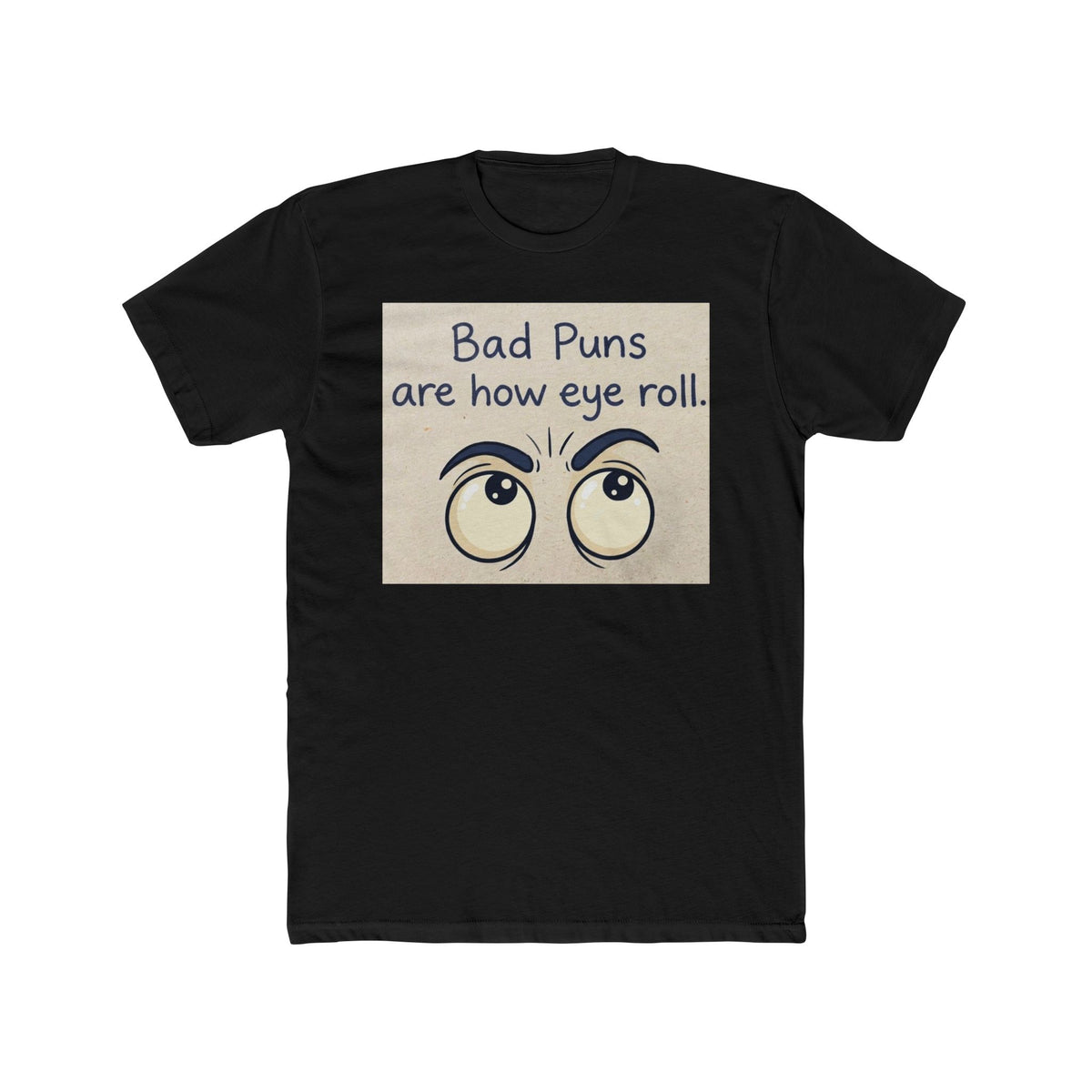 Bad Puns Are How We Roll Funny Pun T-Shirt