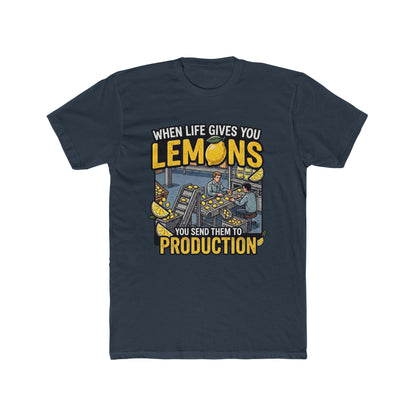 Production Crew T-Shirt — “When Life Gives You Lemons, You Send Them to Production”