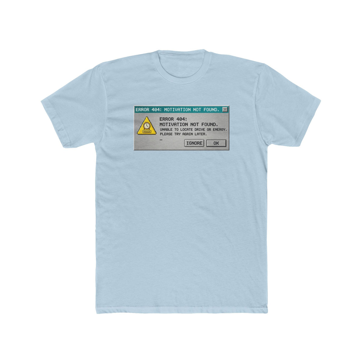 Error 404: Motivation Not Found Graphic T-Shirt