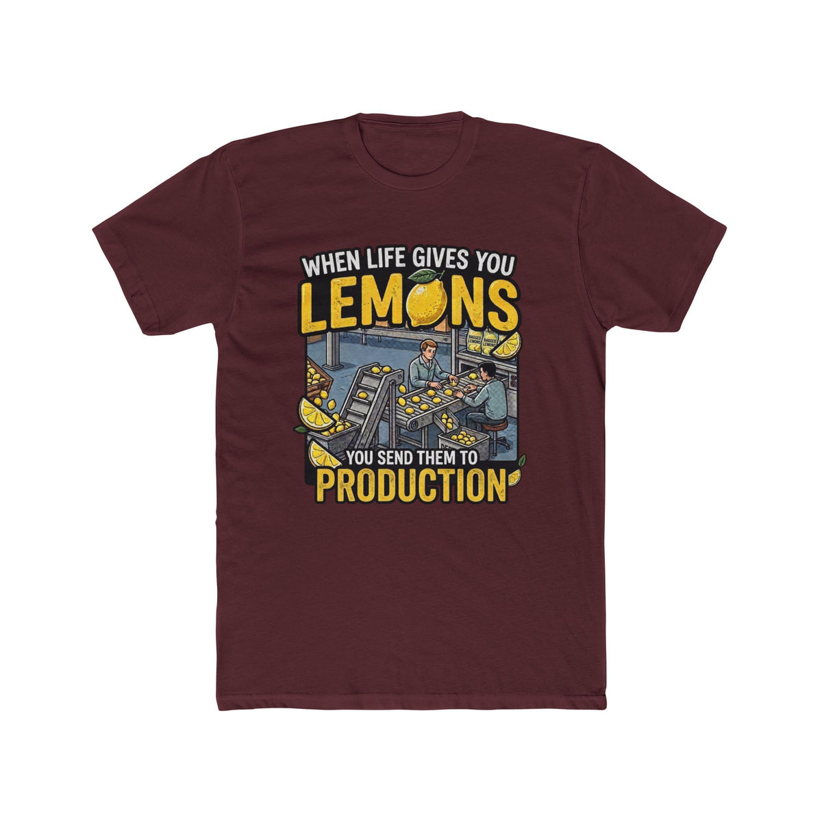 Production Crew T-Shirt — “When Life Gives You Lemons, You Send Them to Production”