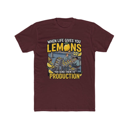 Production Crew T-Shirt — “When Life Gives You Lemons, You Send Them to Production”