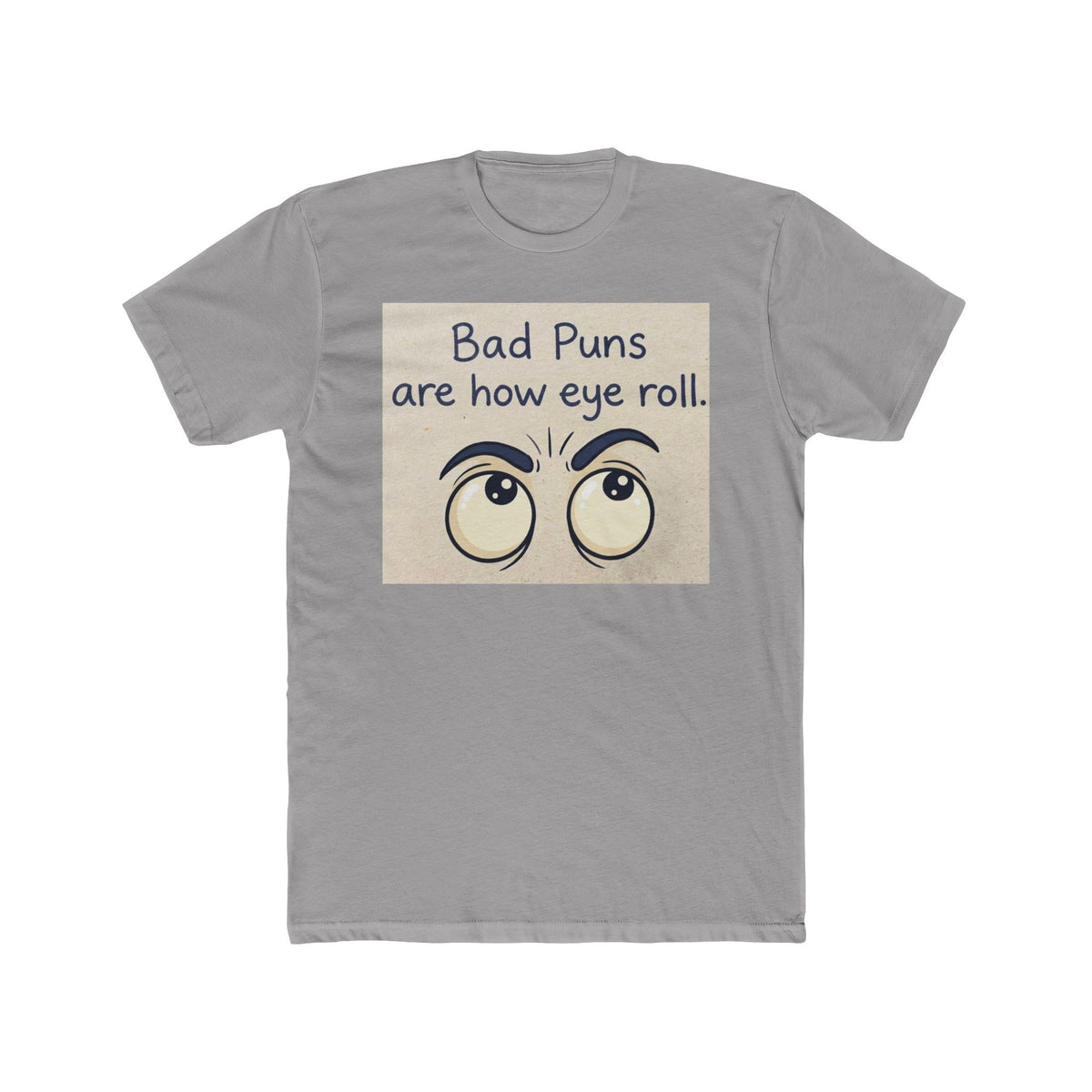 Bad Puns Are How We Roll Funny Pun T-Shirt