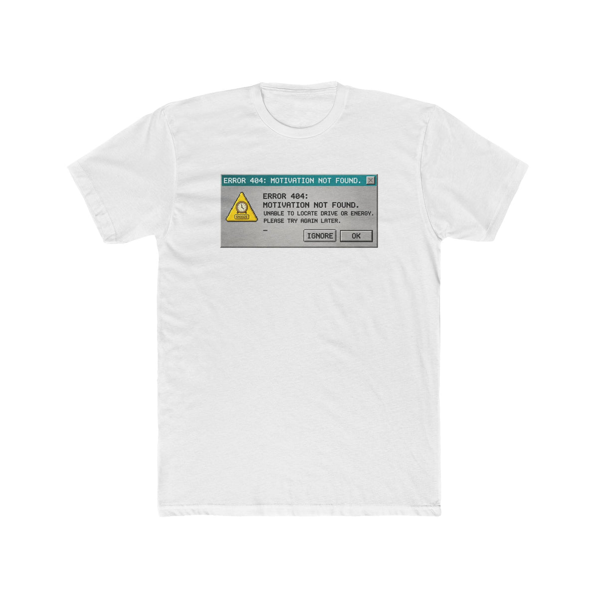 Error 404: Motivation Not Found Graphic T-Shirt