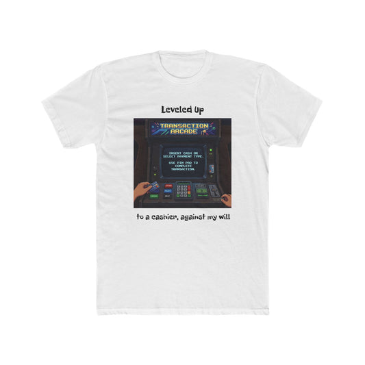 Leveled Up Arcade Tee — “Leveled up to a cashier, against my will” Retro Gaming T‑Shirt