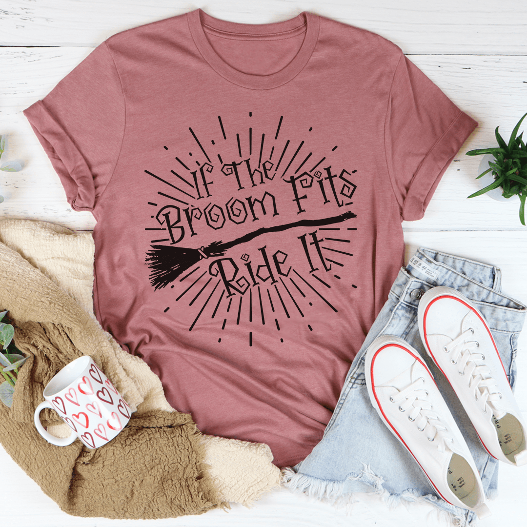 If The Broom Fits Ride It Tee-3