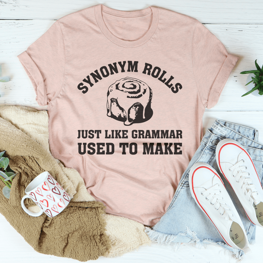 Synonym Rolls Just Like Grammar Used To Make Tee-2